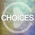 cover: Various - Choices: Tech House Selection Vol 7