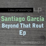 cover: Santiago Garcia - Beyond That Rout