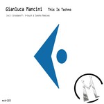 cover: Gianluca Mancini - This Is Techno