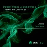 cover: Pitral, Derek|Rob Kipara - Embrace The Octopus EP