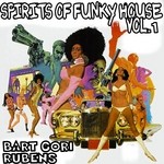 cover: Rubens|Gori, Bart - Spirits Of Funky House Vol 1