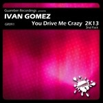 cover: Ivan Gomez - You Drive Me Crazy 2K13 3rd Pack