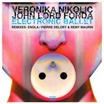 cover: John Lord Fonda|Nikolic, Veronika - Electronic Ballet EP