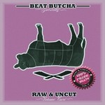 cover: Beat Butcha - Raw & Uncut Vol 2 (100% Fresh Beats)