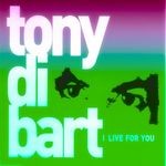 cover: Tony Di Bart - I Live For You