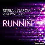 cover: Egarcia, Esteban|Subworks - Runnin