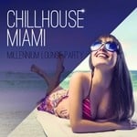 cover: Millennium Lounge Party - Chillhouse Miami