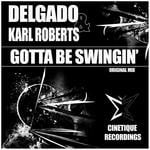 cover: Delgado|Karl Roberts - Gotta Be Swingin