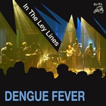 cover: Dengue Fever - In The Ley Lines