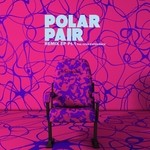 cover: Polar Pair - Remix EP Pt 1: The Club Experience