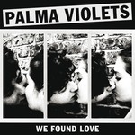 cover: Palma Violets - We Found Love