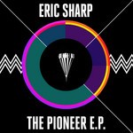 cover: Eric Sharp - The Pioneer EP