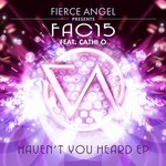 cover: Fierce Angel|Fac15 - Haven't You Heard