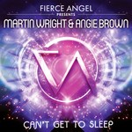 cover: Fierce Angel|Martin Wright & Angie Brown - Can't Get To Sleep