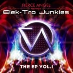 cover: Fierce Angel|Elek-tro Junkies - The EP Vol 1