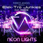 cover: Elek Tro Junkies|Therese - Fierce Angel presents Elek Tro Junkies - Neon Lights