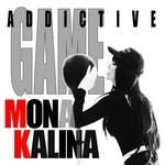 cover: Mona Kalina - Addictive Game