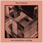 cover: New Jackson - Sat Around Here Waiting