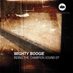 cover: Mighty Boogie - Riding The Champion Sound EP