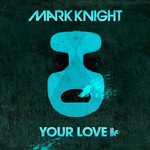 cover: Mark Knight - Your Love