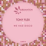 cover: Tony Flex - We Had Disco