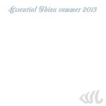 cover: Various - Essential Ibiza Summer 2013 (30 Essential Tracks House & Electro For DJ)