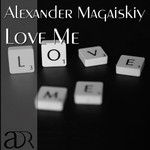 cover: Alexander Magaiskiy - Love Me