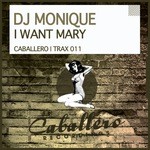 cover: Dj Monique - I Want Mary