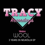 cover: Wool - 3 Years In Neukolln EP