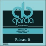 cover: Lexter|Ab Garcia - Release It (remixes)