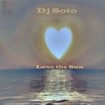 cover: Dj Soto - Love The Sun