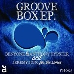 cover: Anthony Hypster|Benyone - Groove Box EP