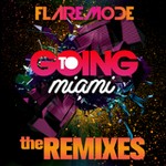 cover: Flaremode - Going To Miami (remixes)