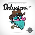 cover: Dancefloor Outlaws - The Delusions EP