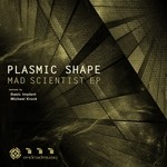 cover: Plasmic Shape - Mad Scientist