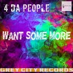 cover: 4 Da People - Want Some More