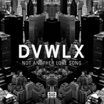 cover: Dvwlx - Not Another Love Song E.P