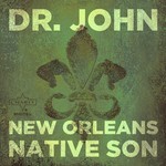 cover: Dr John - New Orleans Native Son