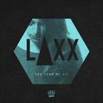 cover: Laxx - You Turn Me VIP