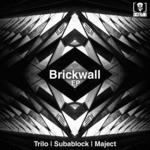 cover: Maject|Subablock|Trilo - Brickwall EP