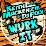 cover: Dj Fixx|Kidd Money|Mackenzie, Keith - Wurk It