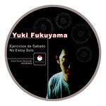 cover: Yuki Fukuyama - Ejercicios De Sabado