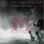 cover: Acid Bass Sound|No Hype - Mental Dark Road