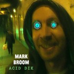 cover: Mark Broom - Acid Dik