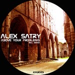 cover: Alex Satry - Above Your Problems