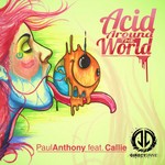 cover: Anthony, Paul|Callie - Acid Around The World