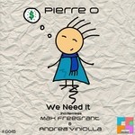 cover: Pierre O - We Need It (Remixes)