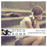 cover: Dirty Freek - Love Somebody Else