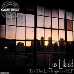 cover: Lux Likuid - To The Underground