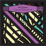 cover: Rob Threezy - Trilateral Commission EP